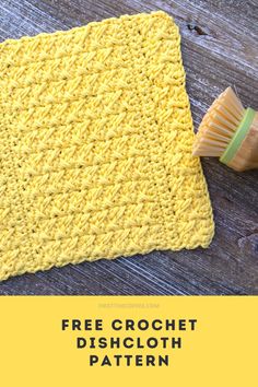 a crochet dishcloth is shown with a yellow brush on the side and text overlay that reads, free crochet dishcloth pattern