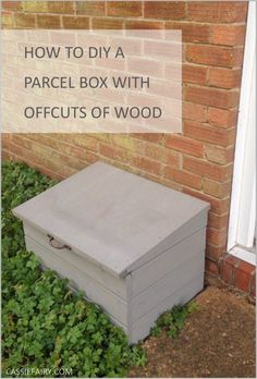 a wooden box sitting in the grass next to a brick wall with text overlay that reads how to diy a parcel box with offcuts of wood