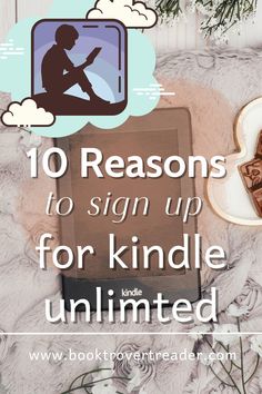 a book with the title 10 reasons to sign up for kindle unlimted