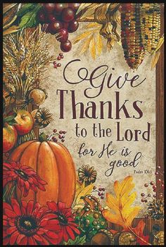 give thanks to the lord for he is good