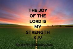 the joy of the lord is my strength kjv