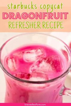 a pink drink in a glass with ice cubes on the rim and text overlay that reads starbucks copycat dragonfruit refresher recipe