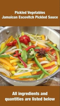 an advertisement for pickled vegetables in a pan on the stove with caption that reads, pickled vegetables jamaican escovichh picked sauce all ingredients and quantities are listed below