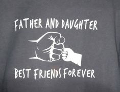 a t - shirt that says, father and daughter best friend forever