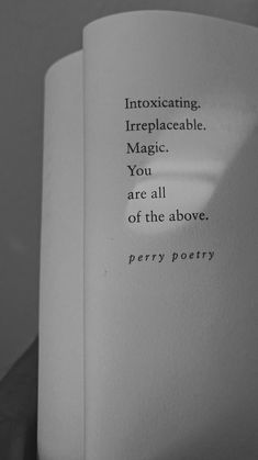 an open book with the words intoxicateing irreplaceable magic you are all of the above