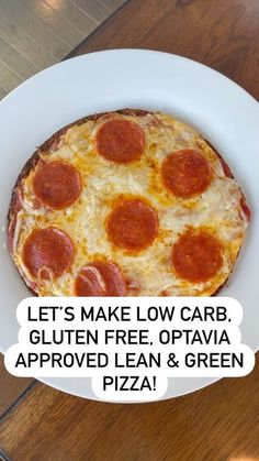 a pepperoni pizza on a white plate with the words let's make low carb, gluten free, ottavia approved lean & green pizza