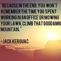 a quote from jack kerouac on the mountain