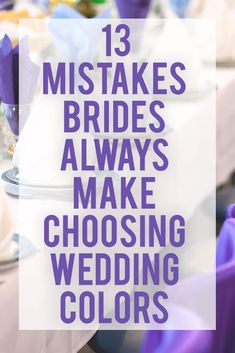 purple and white wedding colors with text overlay that reads 13 brides always make choosing color