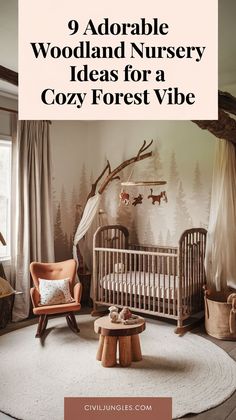 a baby's nursery with the words 9 adorable woodland nursery ideas for a cozy forest vibe