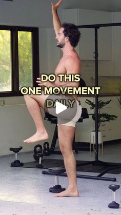 a shirtless man standing on one leg in front of a gym machine with the words do this one movement daily