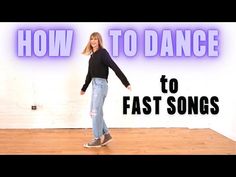 a woman standing in front of a white wall with the words how to dance to fast songs