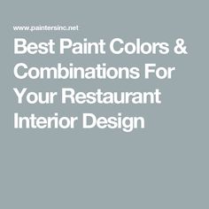 the words best paint colors and combinations for your restaurant interior design