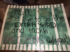 a green and white sign that says, i'd love to go the extra hard and tackle home coming will you