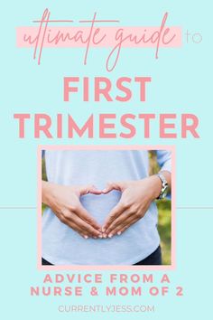 the ultimate guide to first trimester advice from a nurse and mom of 2