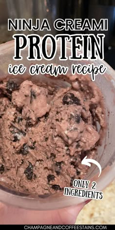 an ice cream recipe in a glass bowl with text overlay that reads, ninja cream protein ice cream recipe only 2 ingredients