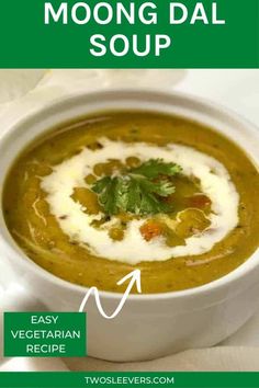 the recipe for moong dal soup is in a white bowl with green garnish