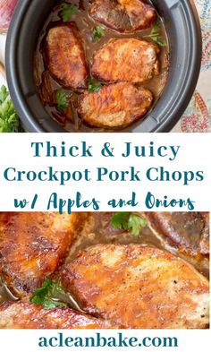 two pictures with the words thick and juicy crockpot pork chops w / apples and onions