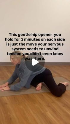 a woman is sitting on her stomach in a yoga pose with the words, this gentle hip opener you hold for 3 minutes each side