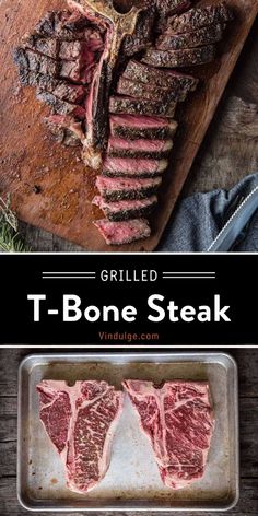 how to cook the best grilled t - bone steaks with complete guide and step by step instructions