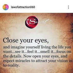 an image with the words close your eyes and imagine yourself living the life you want