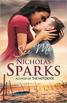 the cover of see me nicholas sparks's novel, author of the notebooks