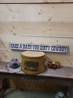 there is a sign that says take a bath you didn't cowboy