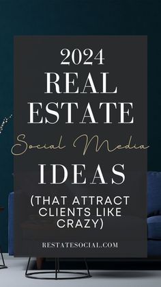 a blue couch with the words real estate social media ideas that attract client like crazy