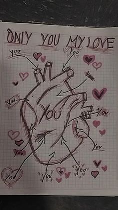 a drawing of a heart with the words only you my love