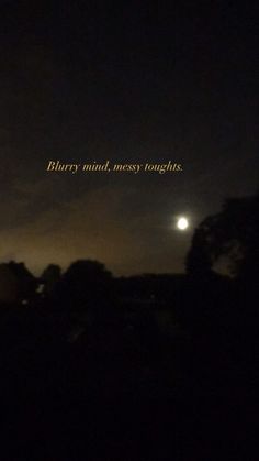 the moon is shining brightly in the night sky with words written on it that read,'blarry and messy tonights '