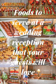 an assortment of desserts and sweets displayed on a table with the words, foods to serve at a wedding reception that you selects