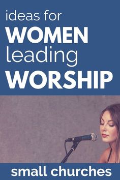 a woman standing in front of a microphone with the words ideas for women leading worship