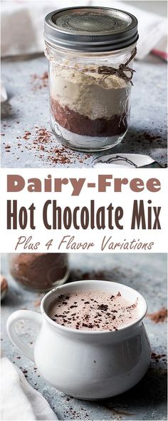 there is a chocolate cake in a glass jar with whipped cream on top and the words, dairy - free hot chocolate mix plus 4 flavor variations