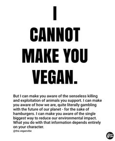 an advertisement with the words i cannot't make you vegan