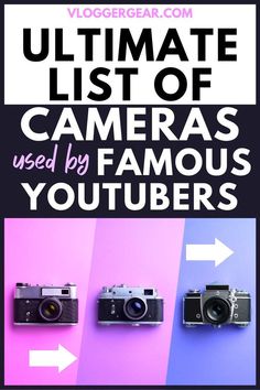 the ultimate list of cameras used by famous youtubeers is featured in this postcard