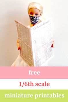 a doll is reading a newspaper with the text free 1 / 6th scale miniature printables