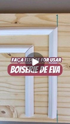 an image of a wooden wall with the words boiserie de eva written on it