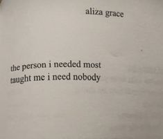 the person i needed most taught me to nobody by aliza grace, written in black ink