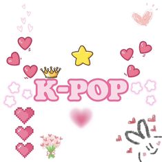 the word k - pop is surrounded by hearts and stars