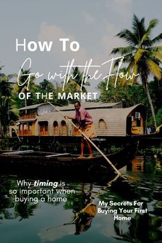 a man in a boat on the water with text overlaying how to go with the flow of the market