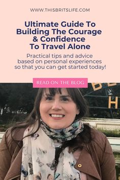 the ultimate guide to building the courage and confience to travel alone by reading this blog