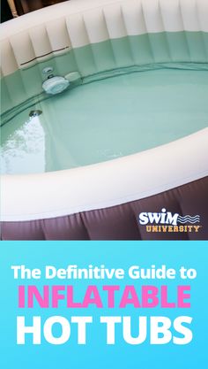 the ultimate guide to inflatable hot tubs for adults and kids with instructions