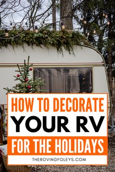 an rv with the words how to decorate your rv for the holidays