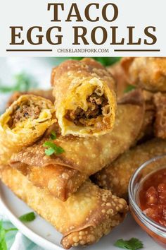 egg rolls on a plate with salsa and ketchup in the background text overlay reads, how to make taco egg rolls