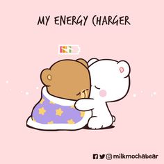 a cartoon bear hugging a teddy bear with the caption'my energy charger '