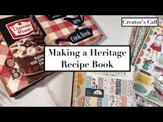 two books with the title making a heritage recipe book on top of them and an image of