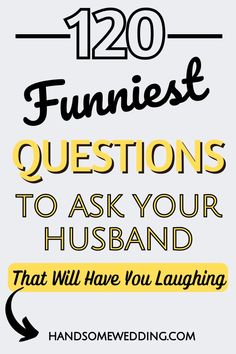 the text reads, 120 funest questions to ask your husband that will have you laughing