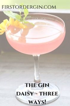 the gin daisy - three ways is an easy and delicious drink for any type of party