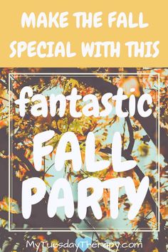 the words make the fall special with this fantastic fall party