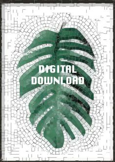 a green leaf with the words digital downloaded on it in white and black mosaic tiles