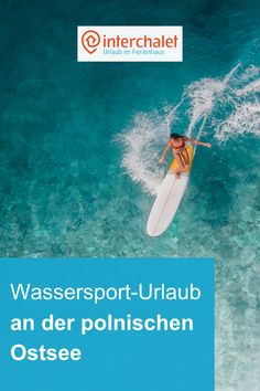 a woman riding a surfboard on top of a wave in the ocean with text reading wassersport - urlaub an der ponischen oostee